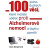 Vyšehrad 100 jednoduchých věcí, které můžete uděl proti Alzheimerově nemoci