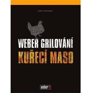 Weber Grilování: Kuřecí Maso Cz Weber Grilování: Kuřecí Maso Cz
