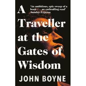 Penguin A Traveller at the Gates of Wisdom - John Boyne