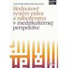 Leges Hodnotový systém práva a náboženstva v medzikultúrnej perspektíve - Daniel Krošlák, Michaela Moravčíková (eds.)