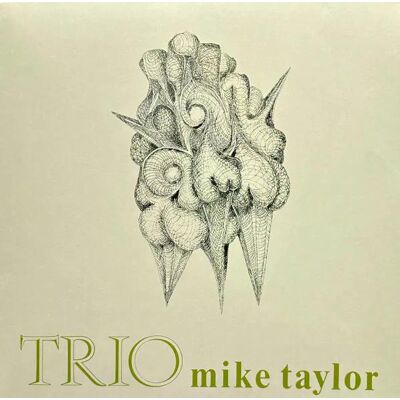 The Mike Taylor Trio - Trio Lp Vinyl The Mike Taylor Trio - Trio Lp Vinyl
