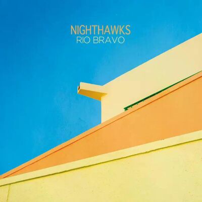 Nighthawks - Rio Bravo Lp Vinyl Nighthawks - Rio Bravo Lp Vinyl
