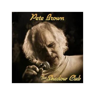 Pete Brown - The Shadow Club Lp Vinyl Pete Brown - The Shadow Club Lp Vinyl