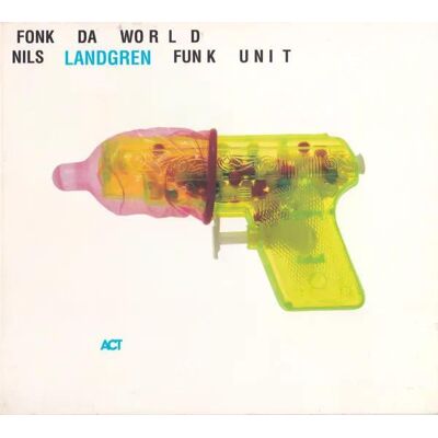 Nils Landgren Funk Unit - Fonk Da World Cd Nils Landgren Funk Unit - Fonk Da World Cd