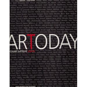 Artoday i.e. Art today současné světové umění - Lucie-smith Artoday i.e. Art today současné světové umění - Lucie-smith