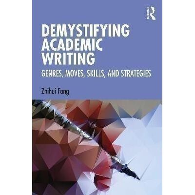 Demystifying Academic Writing Genres Moves Skills and Strategies Demystifying Academic Writing Genres Moves Skills and Strategies