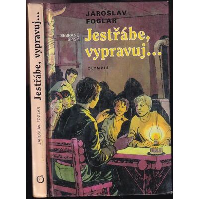 Jaroslav Foglar Jestřábe vypravuj... Jaroslav Foglar Jestřábe vypravuj...
