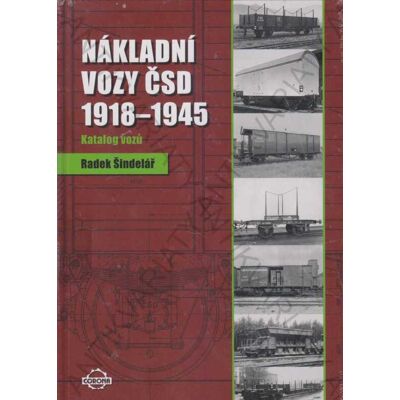Nákladní vozy Čsd 1918-1945 Katalog vozů Radek Šindelář 2024 Nákladní vozy Čsd 1918-1945 Katalog vozů Radek Šindelář 2024