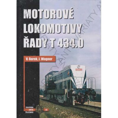 Motorové lokomotivy řady T 434.0 Vladislav Borek Jaroslav Wagner 2023 Motorové lokomotivy řady T 434.0 Vladislav Borek Jaroslav Wagner 2023