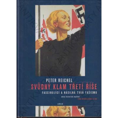 Svůdný klam Třetí říše Argo Praha 2004 Svůdný klam Třetí říše Argo Praha 2004
