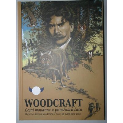 Woodcraft - Lesní moudrost v proměnách času Woodcraft - Lesní moudrost v proměnách času