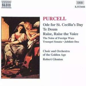Naxos CD Henry Purcell: Ode For St. Cecilia's Day / Te Deum / Raise, Raise The Voice / The Noise Of Foreign Wars / Trumpet Sonata • Jubilate Deo Naxos CD Henry Purcell: Ode For St. Cecilia's Day / Te Deum / Raise, Raise The Voice / The Noise Of Foreign Wars / Trumpet Sonata • Jubilate Deo