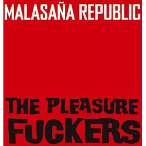 Play Loud! Productions LP The Pleasure Fuckers: Malasaña Republic Play Loud! Productions LP The Pleasure Fuckers: Malasaña Republic