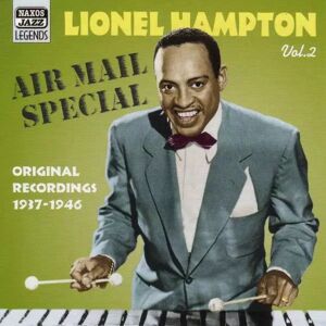 Naxos Jazz Legends CD Lionel Hampton: Lionel Hampton Vol.2 "Air Mail Special" Original Recordings 1937-1946 Naxos Jazz Legends CD Lionel Hampton: Lionel Hampton Vol.2 "Air Mail Special" Original Recordings 1937-1946