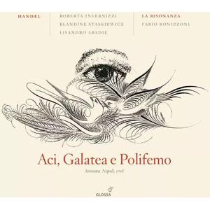 Glossa 2CD Georg Friedrich Händel: Aci, Galatea E Polifemo Glossa 2CD Georg Friedrich Händel: Aci, Galatea E Polifemo