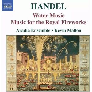 Naxos CD Georg Friedrich Händel: Water Music / Music For The Royal Fireworks Naxos CD Georg Friedrich Händel: Water Music / Music For The Royal Fireworks