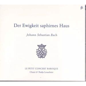 FRA B CD Johann Sebastian Bach: Transkriptionen Für 2 Cembali "der Ewigkeit Saphirnes Haus" FRA B CD Johann Sebastian Bach: Transkriptionen Für 2 Cembali "der Ewigkeit Saphirnes Haus"
