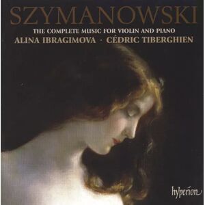 Hyperion CD Karol Szymanowski: The Complete Music For Violin And Piano Hyperion CD Karol Szymanowski: The Complete Music For Violin And Piano