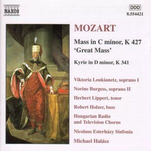 Naxos CD Wolfgang Amadeus Mozart: Mass In C Minor, K 427 'Great Mass' / Kyrie In D Minor, K 341 Naxos CD Wolfgang Amadeus Mozart: Mass In C Minor, K 427 'Great Mass' / Kyrie In D Minor, K 341