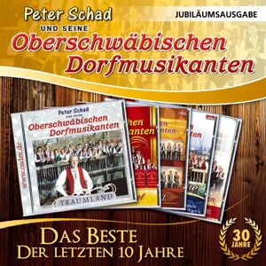 Tyrolis CD Peter Schad und Seine Oberschwäbischen Dorfmusikanten: Das Beste Der Letzten 10 Jahre Tyrolis CD Peter Schad und Seine Oberschwäbischen Dorfmusikanten: Das Beste Der Letzten 10 Jahre