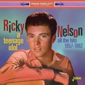 Jasmine Records CD Ricky Nelson: A Teenage Idol: All The Hits 1957 - 1962 Jasmine Records CD Ricky Nelson: A Teenage Idol: All The Hits 1957 - 1962