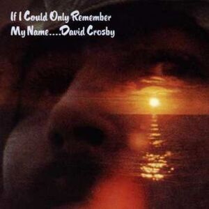 Atlantic CD David Crosby: If I Could Only Remember My Name.... Atlantic CD David Crosby: If I Could Only Remember My Name....