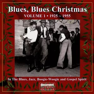 Document Records (2) 2CD Various: Blues, Blues Christmas 1925 - 1955 (In The Blues, Jazz, Boogie-Woogie And Gospel Spirit) Document Records (2) 2CD Various: Blues, Blues Christmas 1925 - 1955 (In The Blues, Jazz, Boogie-Woogie And Gospel Spirit)