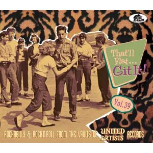 Bear Family Records CD Various: That'll Flat... Git It! Vol. 39: Rockabilly & Rock'N'Roll From The Vaults Of United Artists Records Bear Family Records CD Various: That'll Flat... Git It! Vol. 39: Rockabilly & Rock'N'Roll From The Vaults Of United Artists Records
