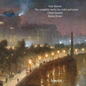 Hyperion CD York Bowen: The Complete Works For Violin And Piano Hyperion CD York Bowen: The Complete Works For Violin And Piano