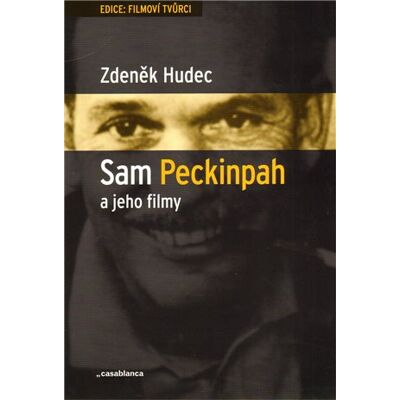 Casablanca Sam Peckinpah a jeho filmy Casablanca Sam Peckinpah a jeho filmy