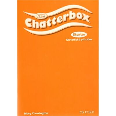 Oxford University Press New Chatterbox Starter Teacher´s Book Czech Edition Oxford University Press New Chatterbox Starter Teacher´s Book Czech Edition