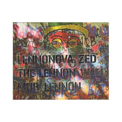 Gallery Lennonova zeď – The Lennon Wall – Mur Lennon Gallery Lennonova zeď – The Lennon Wall – Mur Lennon