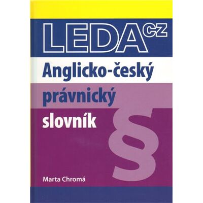 Leda Anglicko-český právnický slovník Leda Anglicko-český právnický slovník