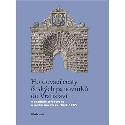 Casablanca Holdovací cesty českých panovníků do Vratislavi Casablanca Holdovací cesty českých panovníků do Vratislavi