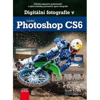 Computer Press Digitální fotografie v Adobe Photoshop CS6 Computer Press Digitální fotografie v Adobe Photoshop CS6
