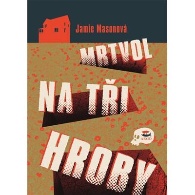 Argo Mrtvol na tři hroby Argo Mrtvol na tři hroby
