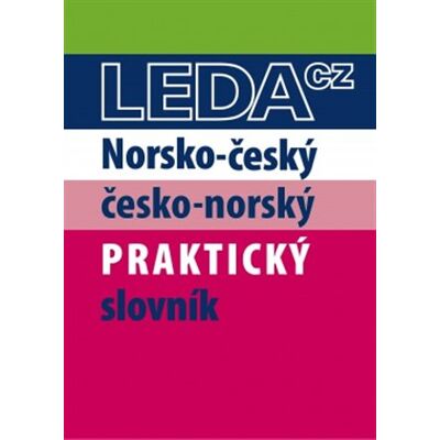 Leda Praktický norsko-český a česko-norský slovník Leda Praktický norsko-český a česko-norský slovník
