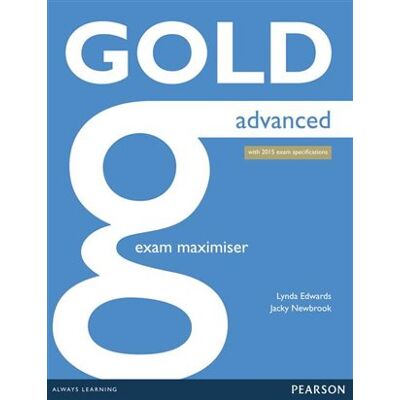 Pearson Gold Advanced Exam Maximiser with online audio (without key) Pearson Gold Advanced Exam Maximiser with online audio (without key)