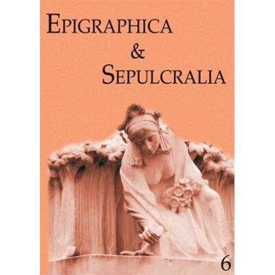 Artefactum Epigraphica & Sepulcralia 6 Artefactum Epigraphica & Sepulcralia 6