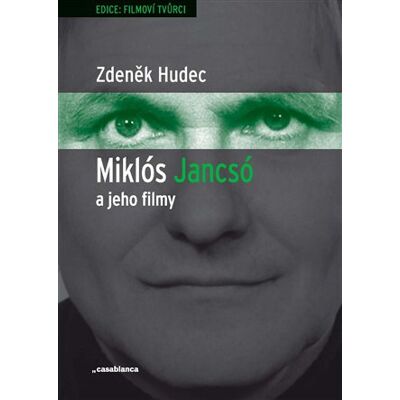 Casablanca Miklós Jancsó a jeho filmy Casablanca Miklós Jancsó a jeho filmy