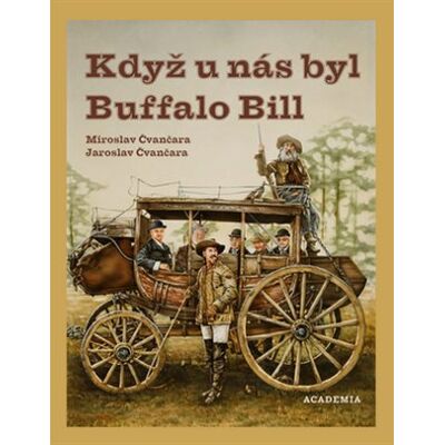 Academia Když u nás byl Buffalo Bill Academia Když u nás byl Buffalo Bill