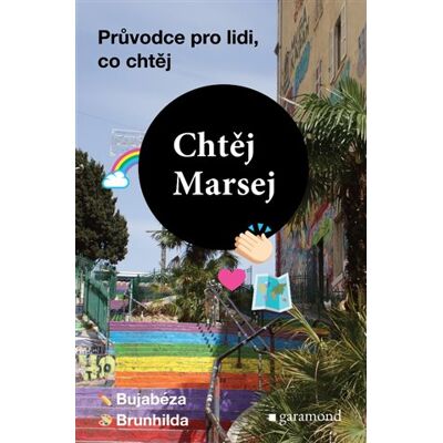 Garamond Chtěj Marsej - Průvodce pro lidi, co chtěj Garamond Chtěj Marsej - Průvodce pro lidi, co chtěj