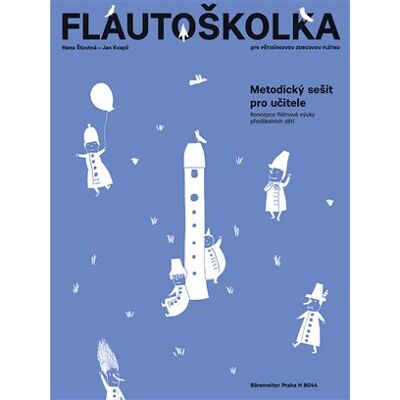 Bärenreiter Praha Flautoškolka - Metodický sešit pro učitele Bärenreiter Praha Flautoškolka - Metodický sešit pro učitele