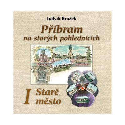 Baron Příbram na starých pohlednicích Baron Příbram na starých pohlednicích