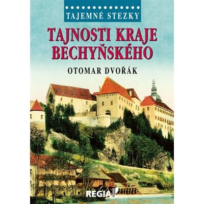 Regia Tajemné stezky - Tajnosti kraje bechyňského Regia Tajemné stezky - Tajnosti kraje bechyňského