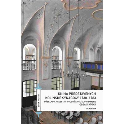 Academia Kniha představených kolínské synagogy 1730-1783 Academia Kniha představených kolínské synagogy 1730-1783