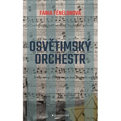 Garamond Osvětimský orchestr Garamond Osvětimský orchestr