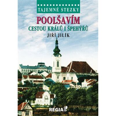 Regia Tajemné stezky - Poolšavím cestou králů i špehýřů Regia Tajemné stezky - Poolšavím cestou králů i špehýřů