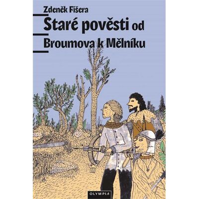Olympia Staré pověsti od Broumova k Mělníku Olympia Staré pověsti od Broumova k Mělníku
