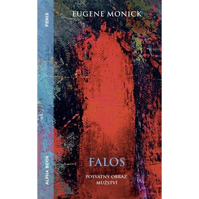 Alpha Falos - posvátný obraz mužství Alpha Falos - posvátný obraz mužství